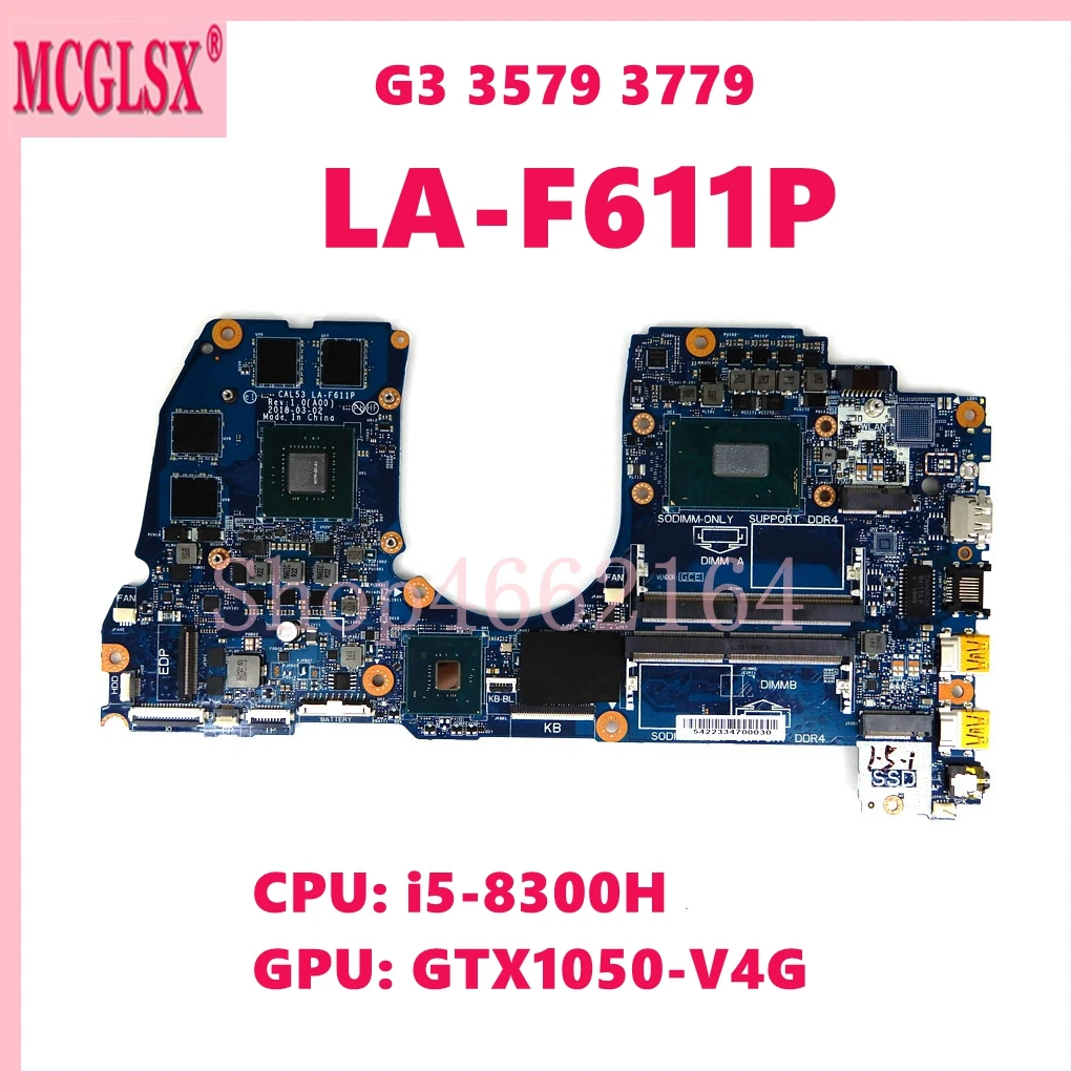 

CAL53 LA-F611P i5-8300H CPU GTX1050-V4G GPU Mainboard For Dell Inspiron G3 3579 3579 Laptop Motherboard 100% Tested OK