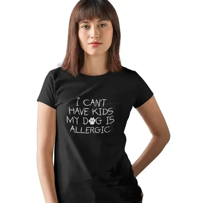 Womens I Can't Have Kids My Dog Is Allergic T Shirt Sarcastic Fur Mama Christmas