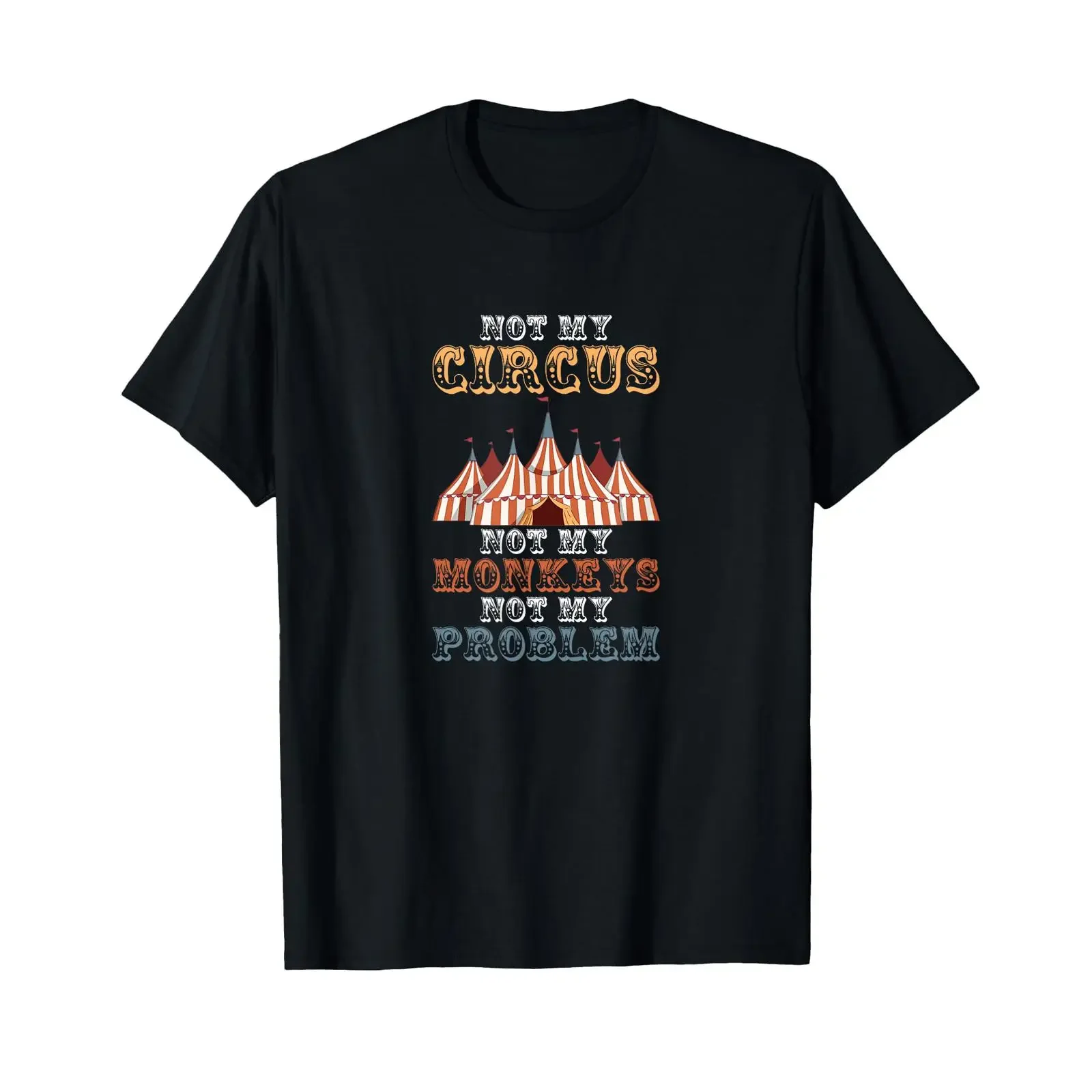 Not My Circus Monkeys Problem Funny Vintage T Shirt vintage Washed Slightly Breathable Top For Everyday Wear Unisex Soft homme