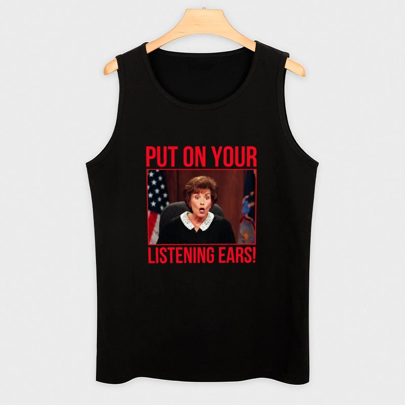 Judge Judy Gift Put On Your Listening Ears Tank Top T-shirt man gym clothes for man image 3