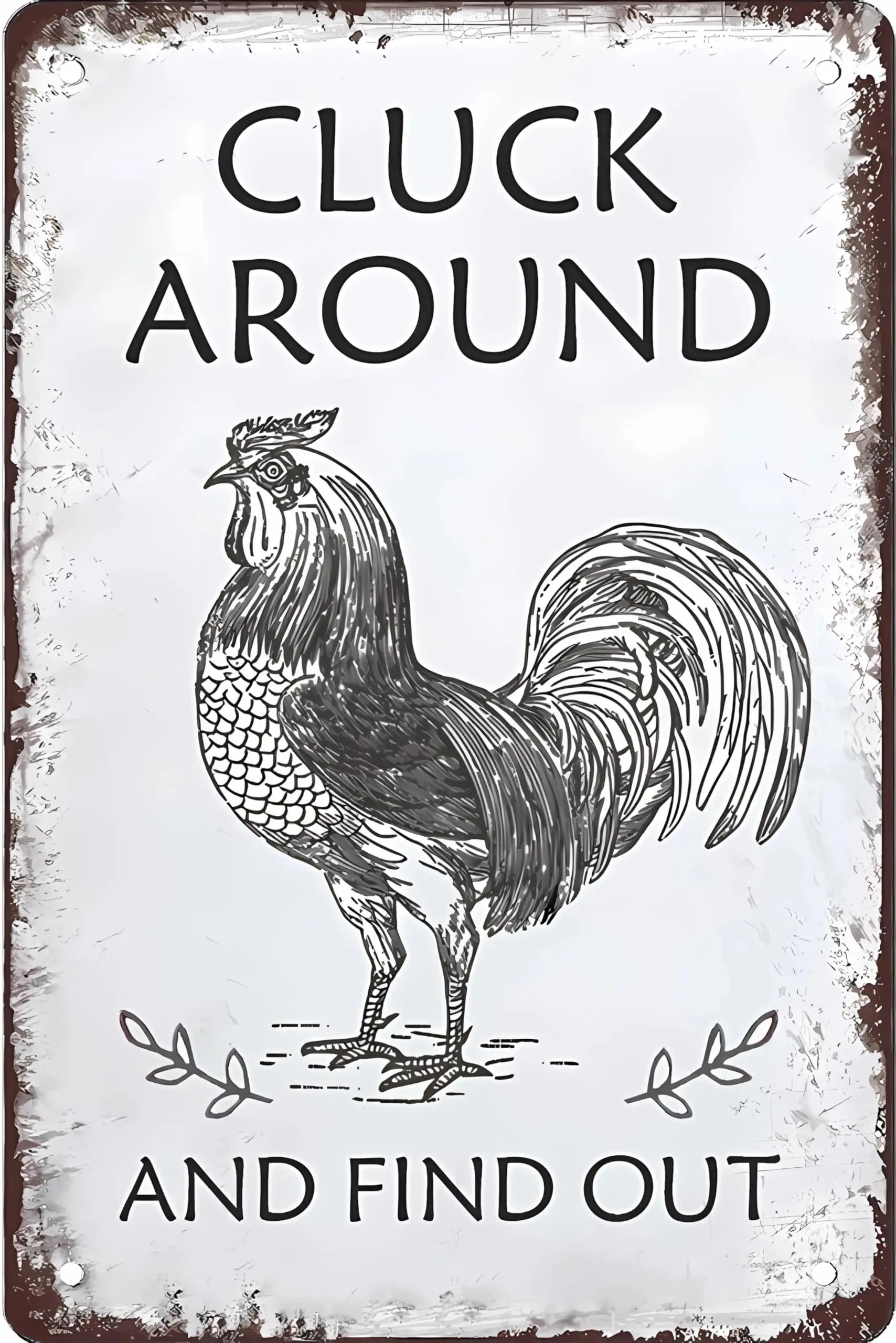 Funny Chicken Sign - 'Cluck Around And Find Out' - Vintage Metal Tin Plaque for Wall Decor in Bars, Pubs, Man Caves, and