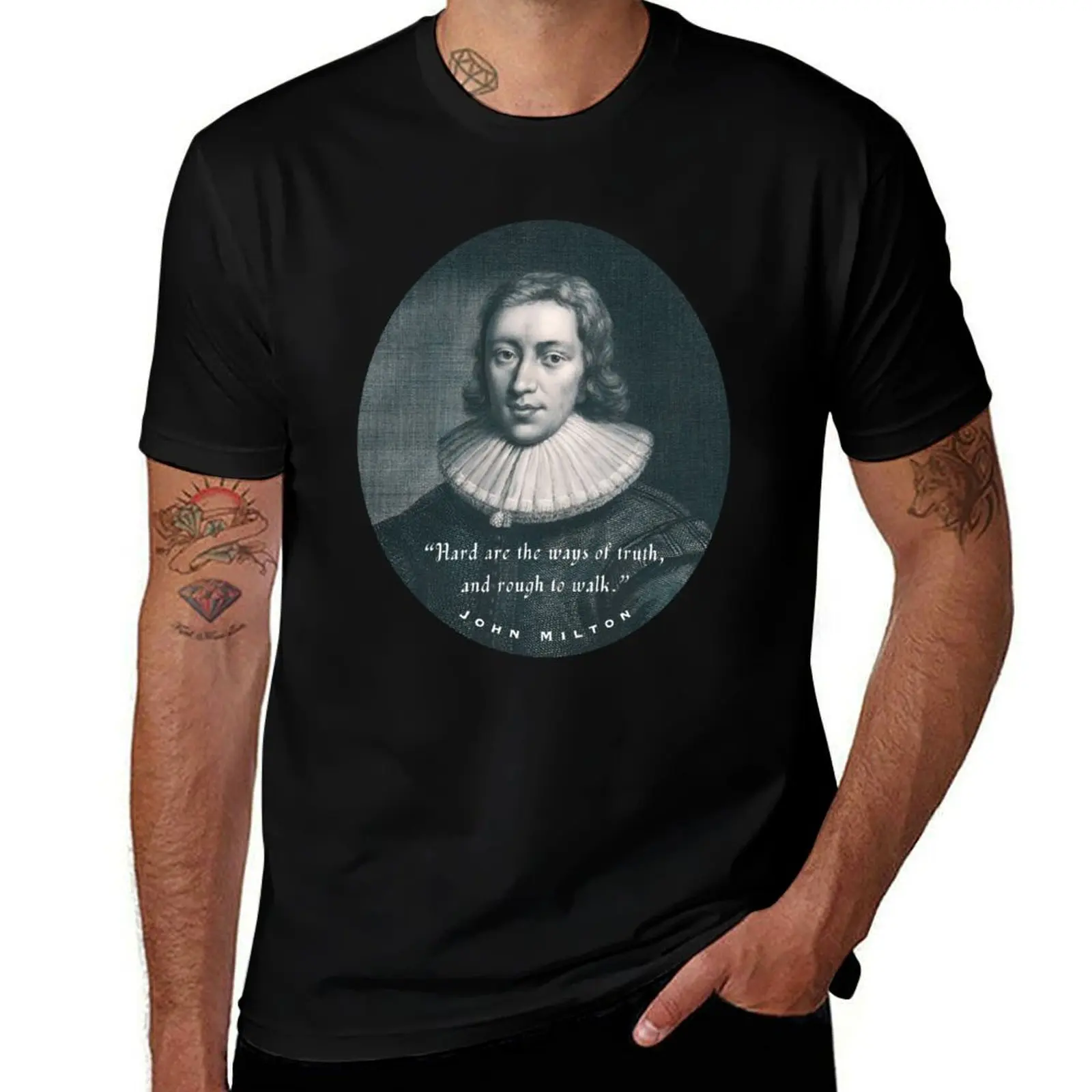 John Milton portrait and quote: Hard are the ways of truth, and rough to walk. T-Shirt Fashion Casual Short Sleeve Top T-Shirt