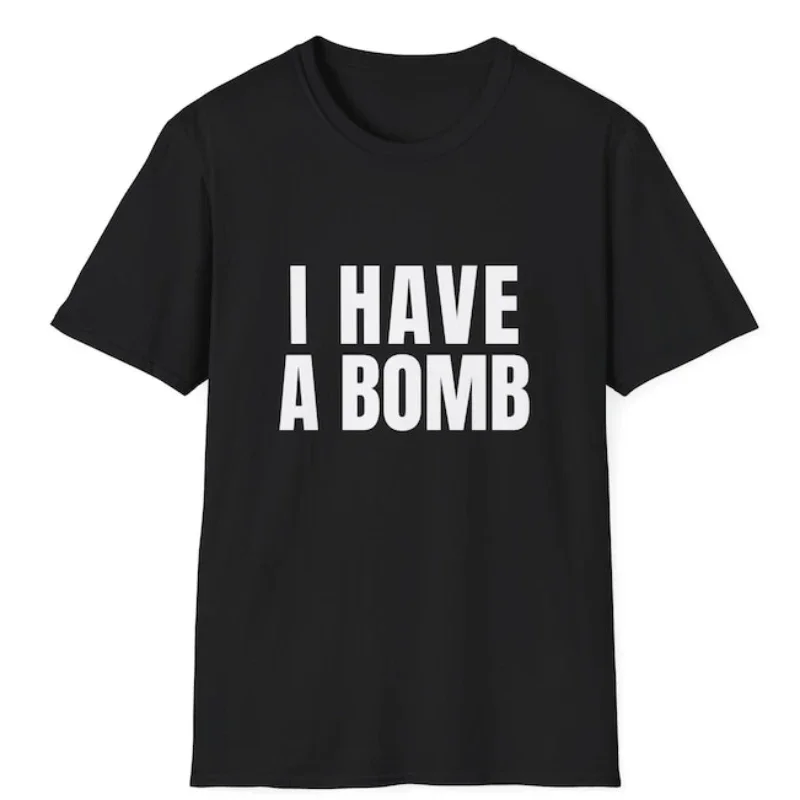 Summer Loose Breathable Cotton Short-sleev Tops Black Humor I Have A Bomb for Men and Women Softstyle Letters T-Shirt