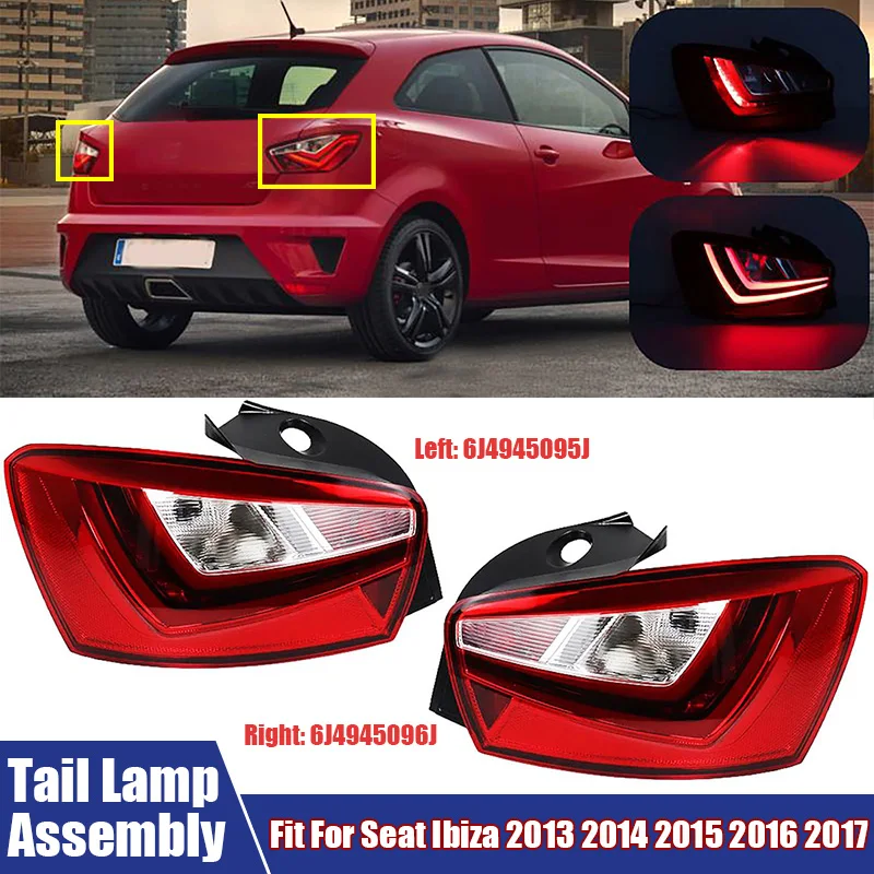 

LED Tail Light Without Bulb Left Right Rear Car Brake Lamp Fit For Seat Ibiza 2013 2014 2015 2016 2017 6J4945095J, 6J4945096J