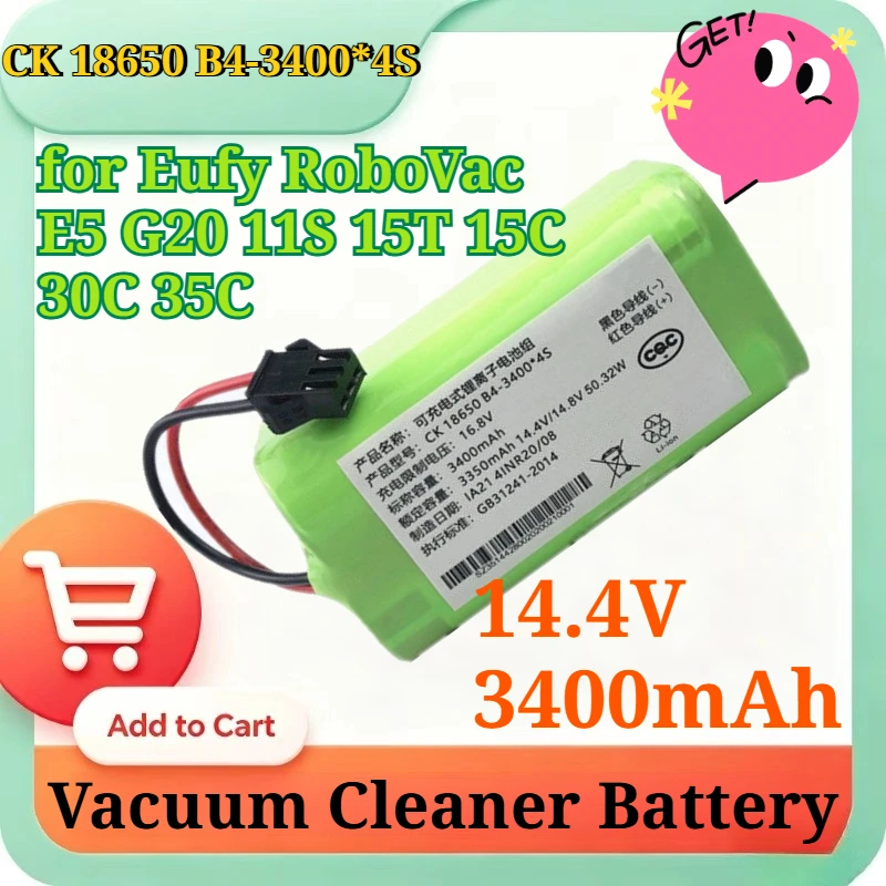 

CK 18650 B4-3400*4S 14.4V 3400mAh Li-ion Replacement Battery for Eufy RoboVac E5 G20 11S 15T 15C 30C 35C Vacuum Cleaner Battery