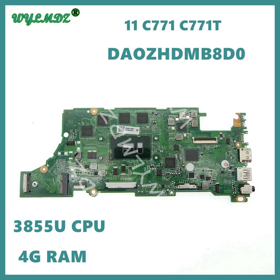 

DA0ZHDMB8D0 3855U CPU 4G-RAM Mainboard For ACER Chromebook 11 C771 C771t NB.GNZ11.0048/NB.GNZ11.0047 Laptop Motherboard Used