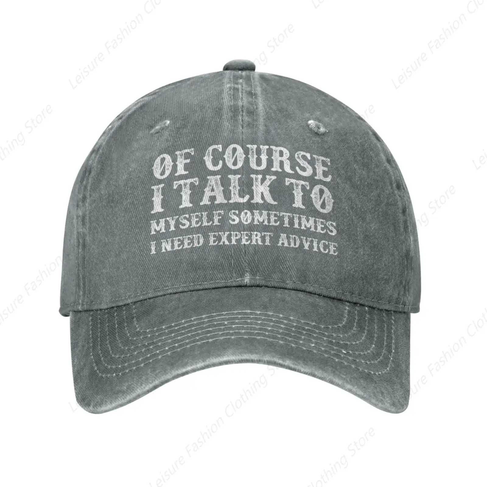 Of Course I Talks to Myself Sometimes I Need Experts Advice Hat Women Baseball Caps Funny Cap