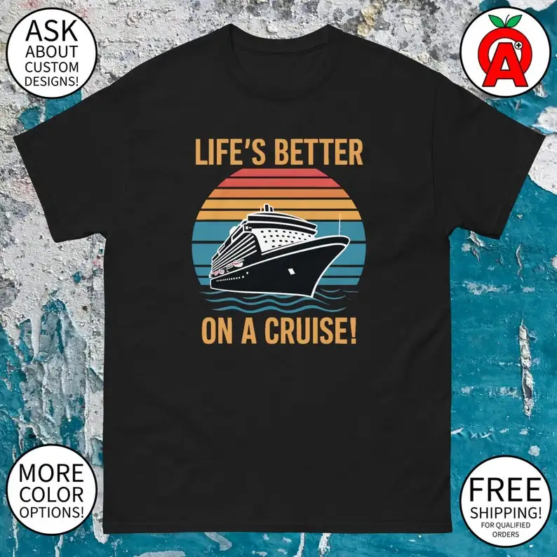 

Life's Better on A Cruise Cruise Ship Graphic Tee - Adult Unisex - Gifts for Summer, Cruise, Vacation, Travelers, Fans, Fun