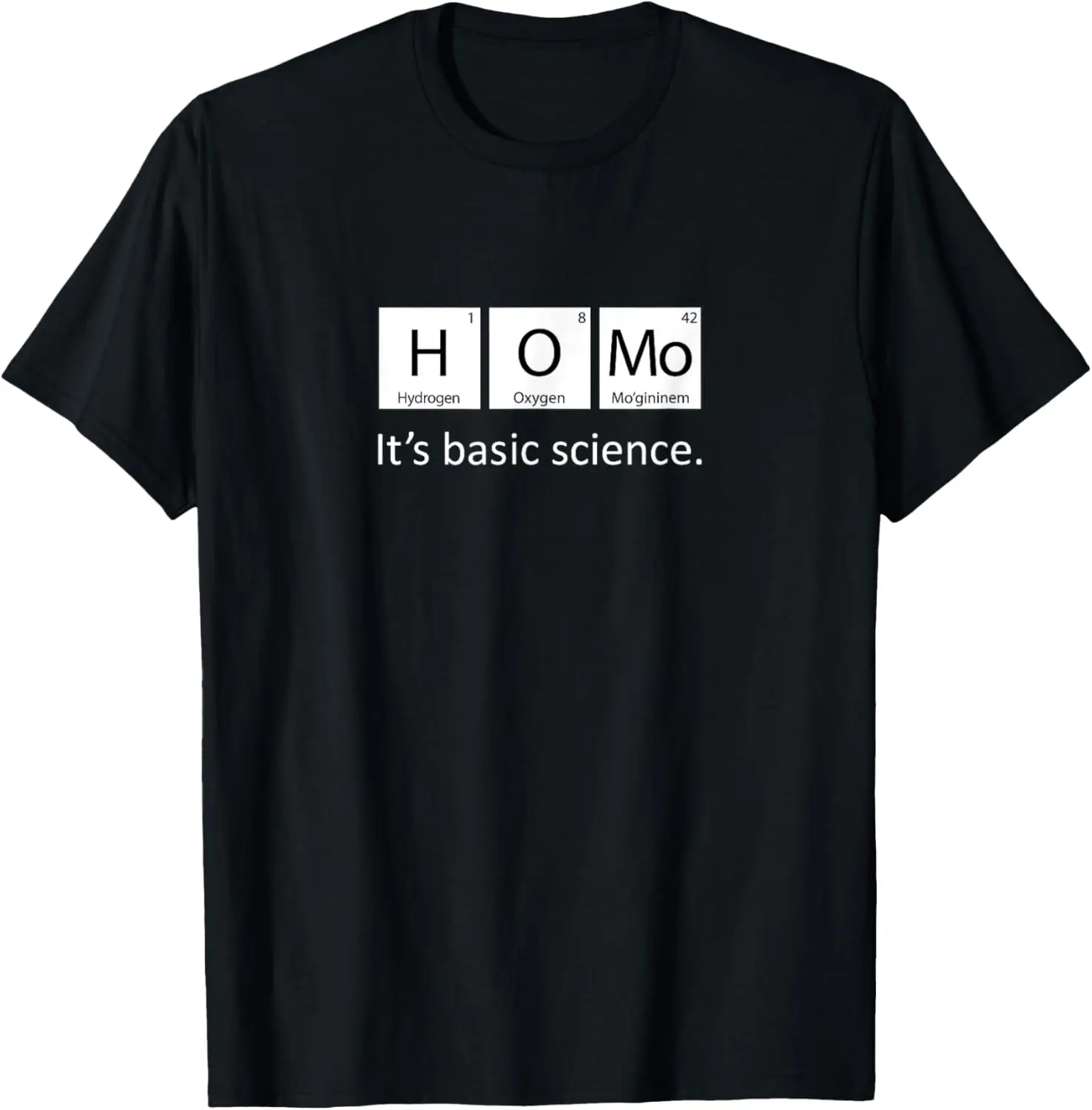 Gay Pride Homo It's Basic Science Periodic Table LGBTQ+ Gear T-Shirt