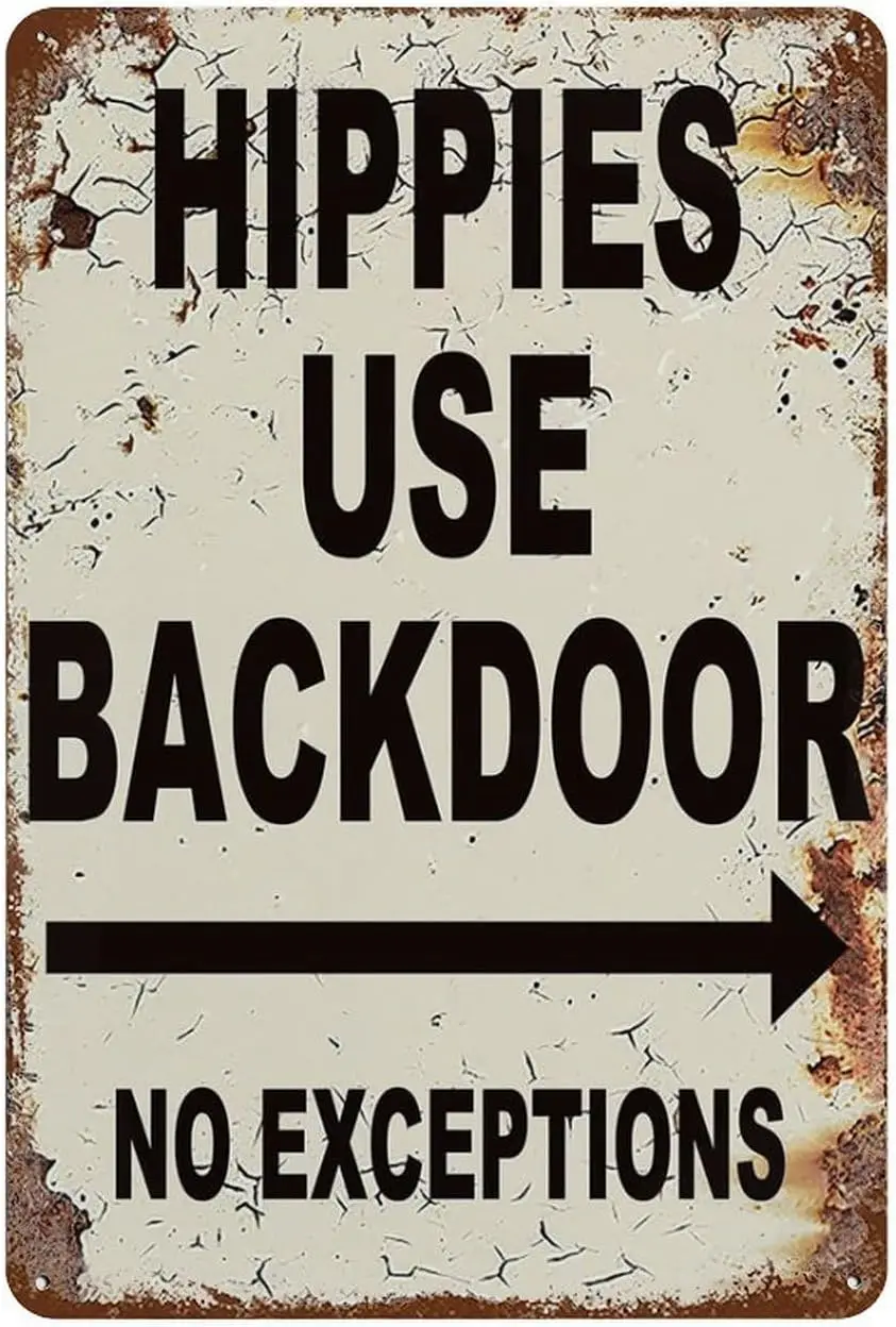 Funny Metal Tin Signs For Indoor And Outdoor Hippies Use Back Door No Exceptions Vintage Man Cave Decor Metal Decoration For Ndo