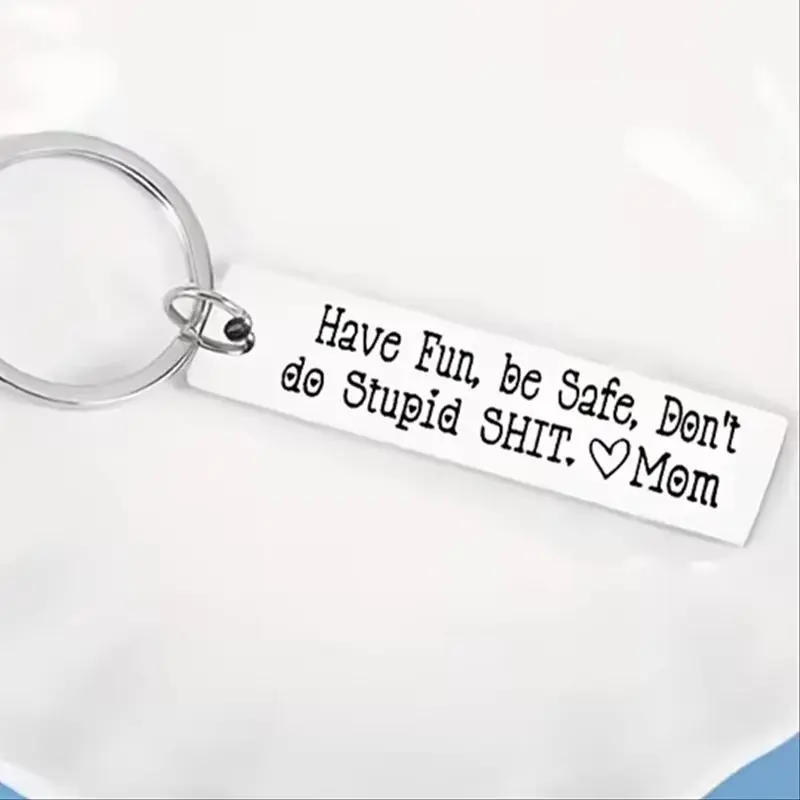 Porte-clés en acier pour fils, 1 pièce, s'amuser mais soyez sûr, symbole en forme de cœur, cadeau d'anniversaire en métal pour maman, Message inspirant