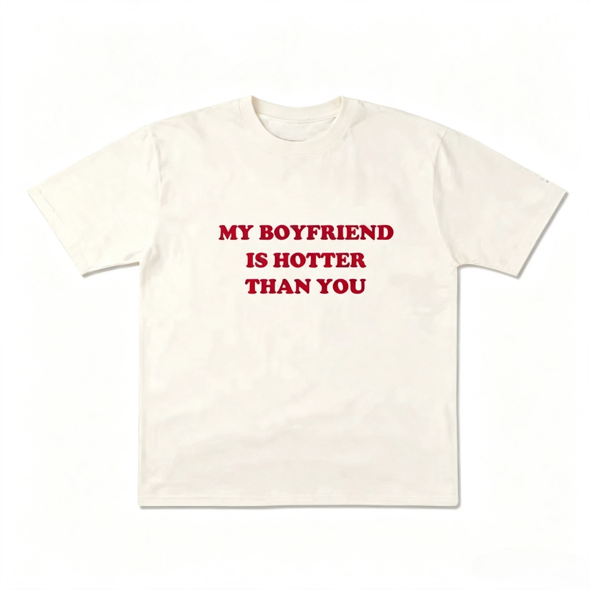 Funny My Boyfriend Is Hotter Than You Red Text T Shirt Sassy Girl Graphic Tee Men's and Women's Casual Cotton Short Sleeve Tops