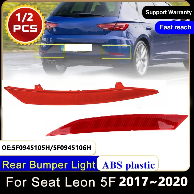 For Seat Leon 5F 2017~2020 5F0945105H 5F0945106H Car Rear Bumper Reflector Light Red Lens Brake Stop Turn Signal Lamp Taillight