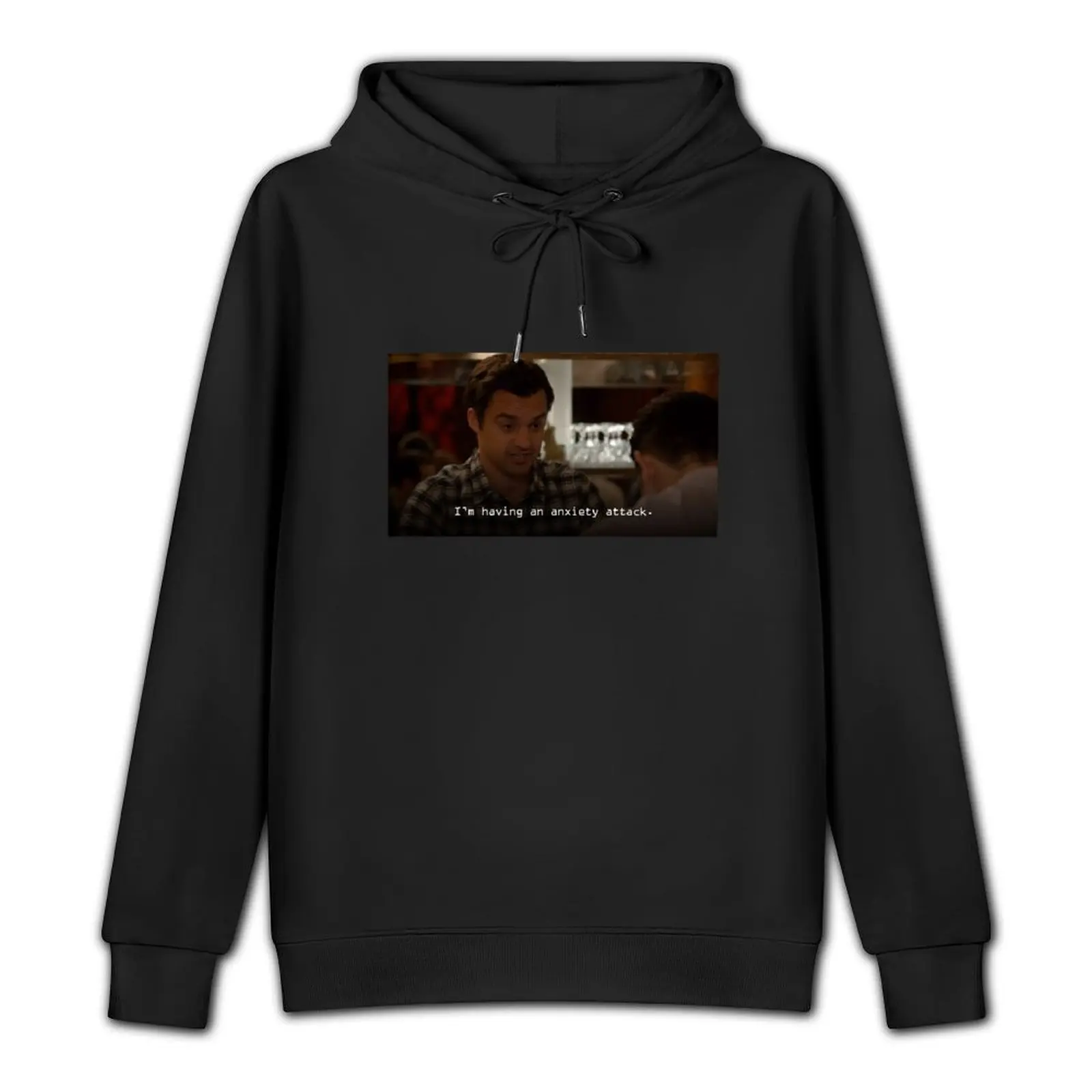 New Girl - Nick: I'm having an anxiety attack Pullover Hoodie men clothing anime clothing men's sweat-shirt tracksuit