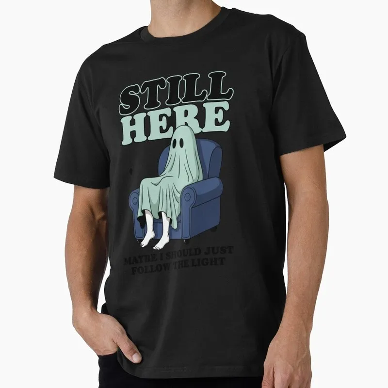 Ghost Still Here Lazy Halloween Gift T Shirt Funny Spooky Boo Cute Ghost Lover Tee Unisex Trick or Treat Costume Party