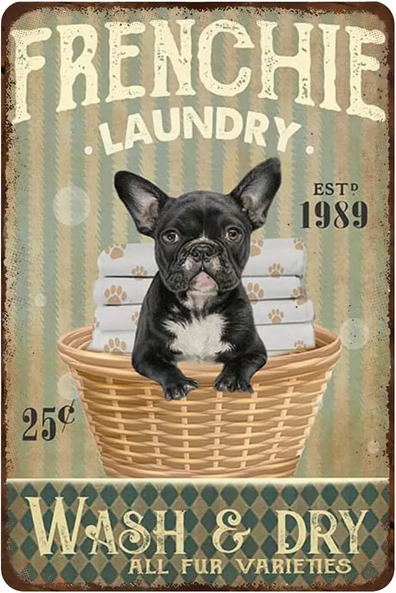 Vintage Metal Plaque Poster French Bulldog Laundry Wash And Dry Retro Metal Tin Sign Plaque Wall Decor Gift For Bathroom Theater
