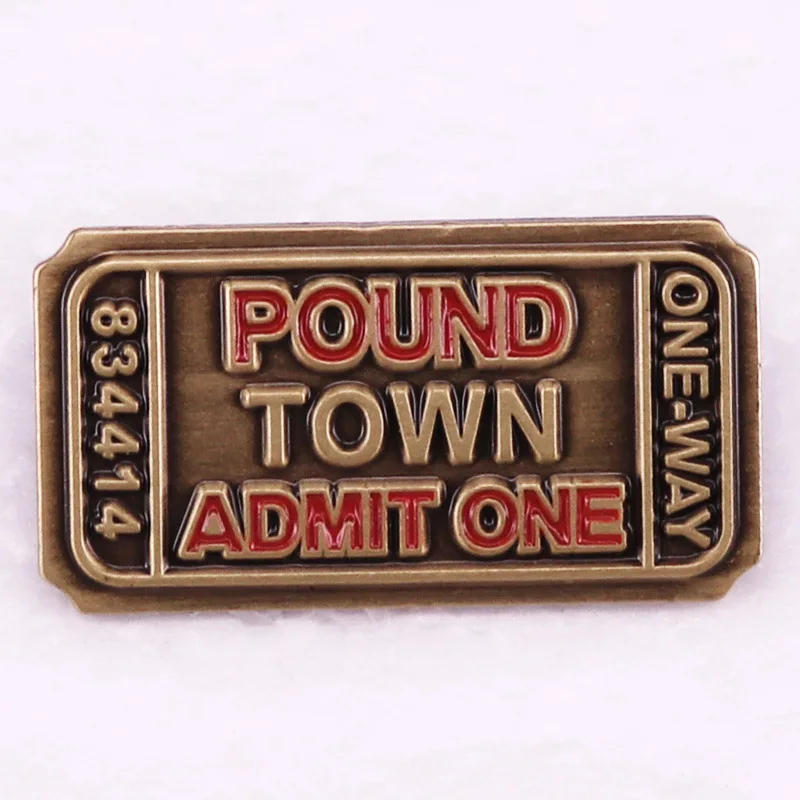 Pound Town Tickets Metal Brooch Music Song Badge Fashion Jewellery Clothes Hat Backpack Accessory Gifts