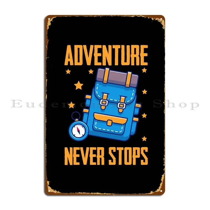 Adventure Never Stops Metal Sign Wall Mural Kitchen Wall Customized Club Tin Sign Poster
