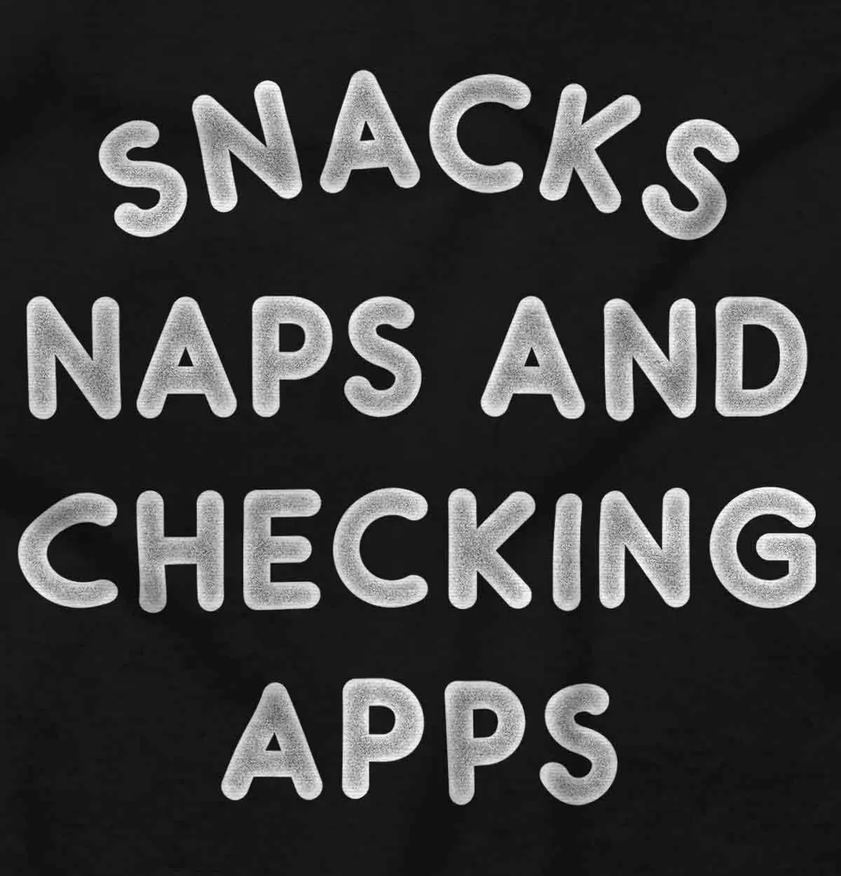 Brisco Brands Snacks Naps Checking Apps Lazy Chill Graphic T Shirt Men or Women