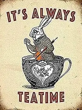 It's Always Teatime (Alice In Wonderland) Steel Sign (og) Retro Vintage 8x12 Tin Metal Sign Wall Decor Home Decor