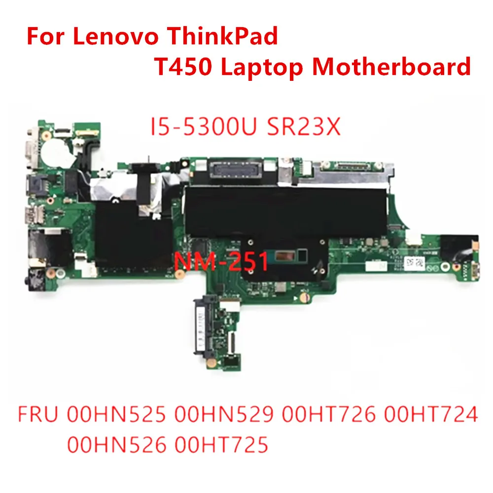 

For Lenovo Thinkpad T450 i5-5300U Laptop Integrated graphics board NM-251 FRU 00HN525 00HN529 00HT726 00HT724 00HN526 00HT725