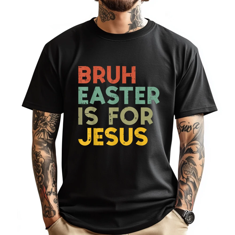 

Bruh Easter Is For Jesus Christian Religious Street Wear T Shirt Brand Clothing Chinese Style