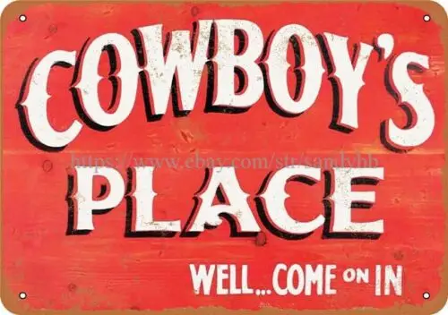 luxury home decor Cowboy's Place Well..Come on in metal tin sign