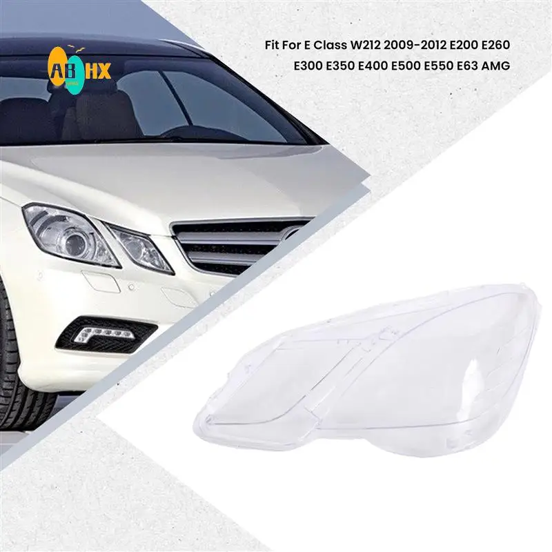 

ABHX-Side For Mercedes-Benz E Class W212 2009-2012 E300 E350 E500 E63 Headlight Lens Cover Head Light Shade Shell Cover