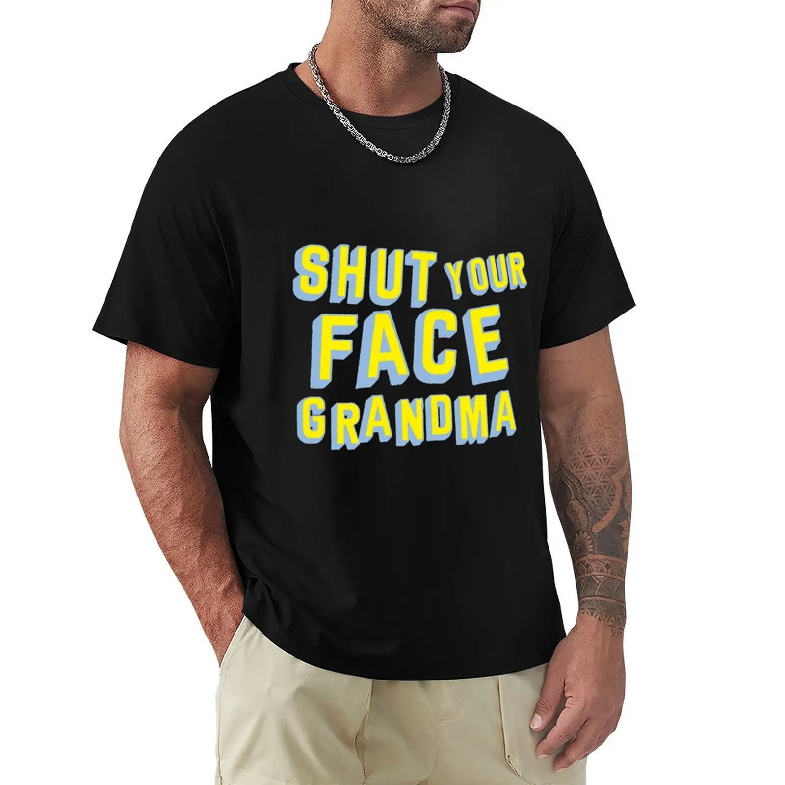 Shut Your Face Grandma T-Shirt blanks graphic tee shirt blue archive designer t shirt men