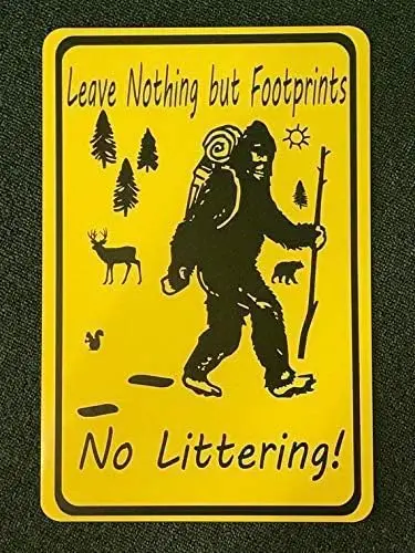 No Littering Leave Nothing But Footprints Bigfoot Sasquatch Hiking Sign for Outdoor ; Indoor -aluminum