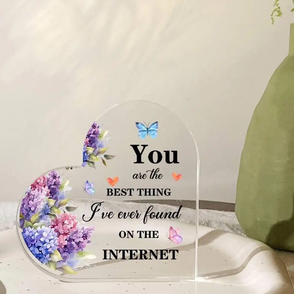 Heart‑Shaped Acrylic Plaque You Are The Best Thing I’ve Ever Found On The Internet Hydrangea Butterfly Keepsake Gift