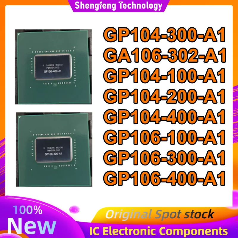 GP104-100-A1 GP104-200-A1 GP104-300-A1 GP104-400-A1 GP106-100-A1 GP106-300-A1 GA106-302-A1 GP106-400-A1 BGA в наличии