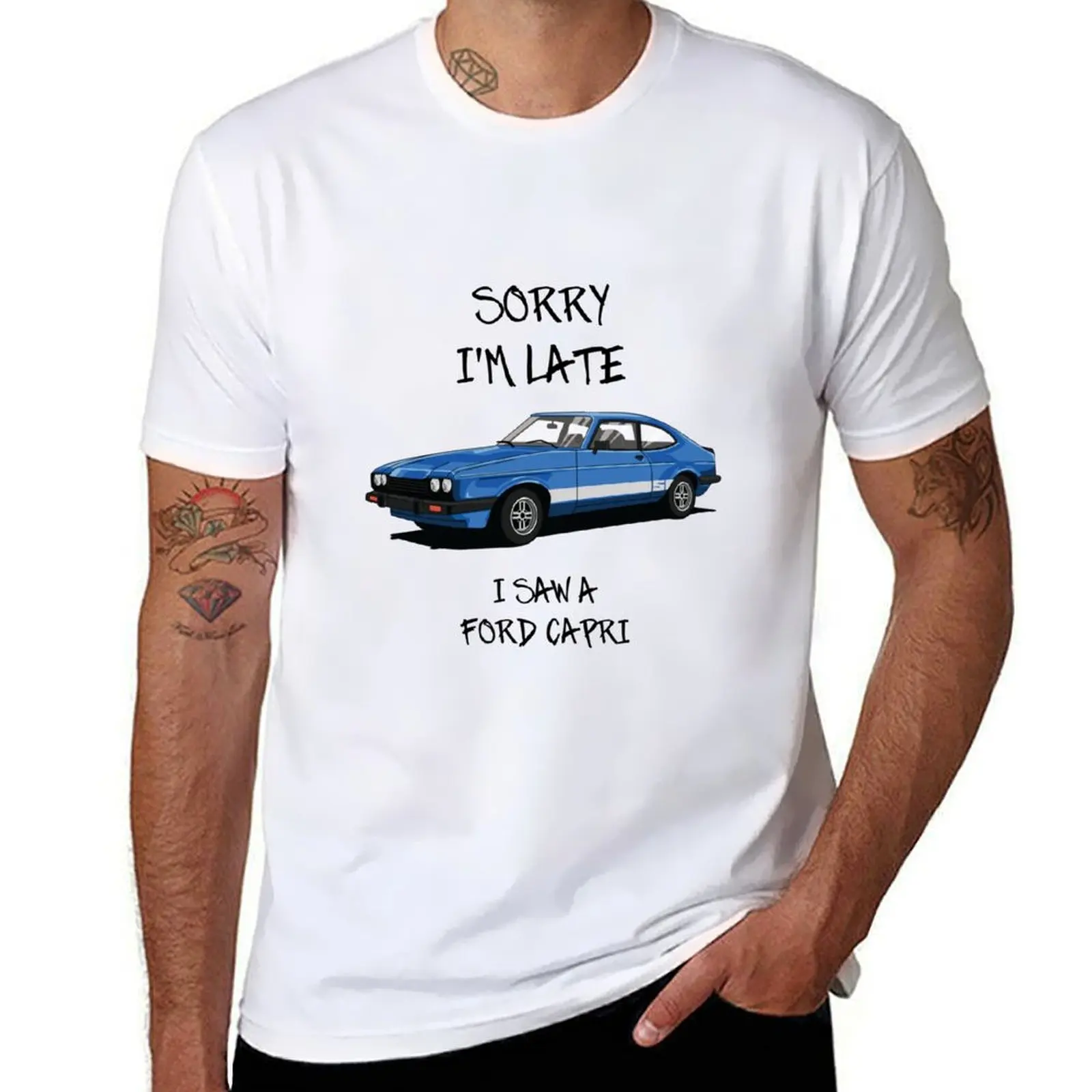 Sorry I'm Late Ford Capri MK3 T-Shirt oversizeds sweat anime shirts men