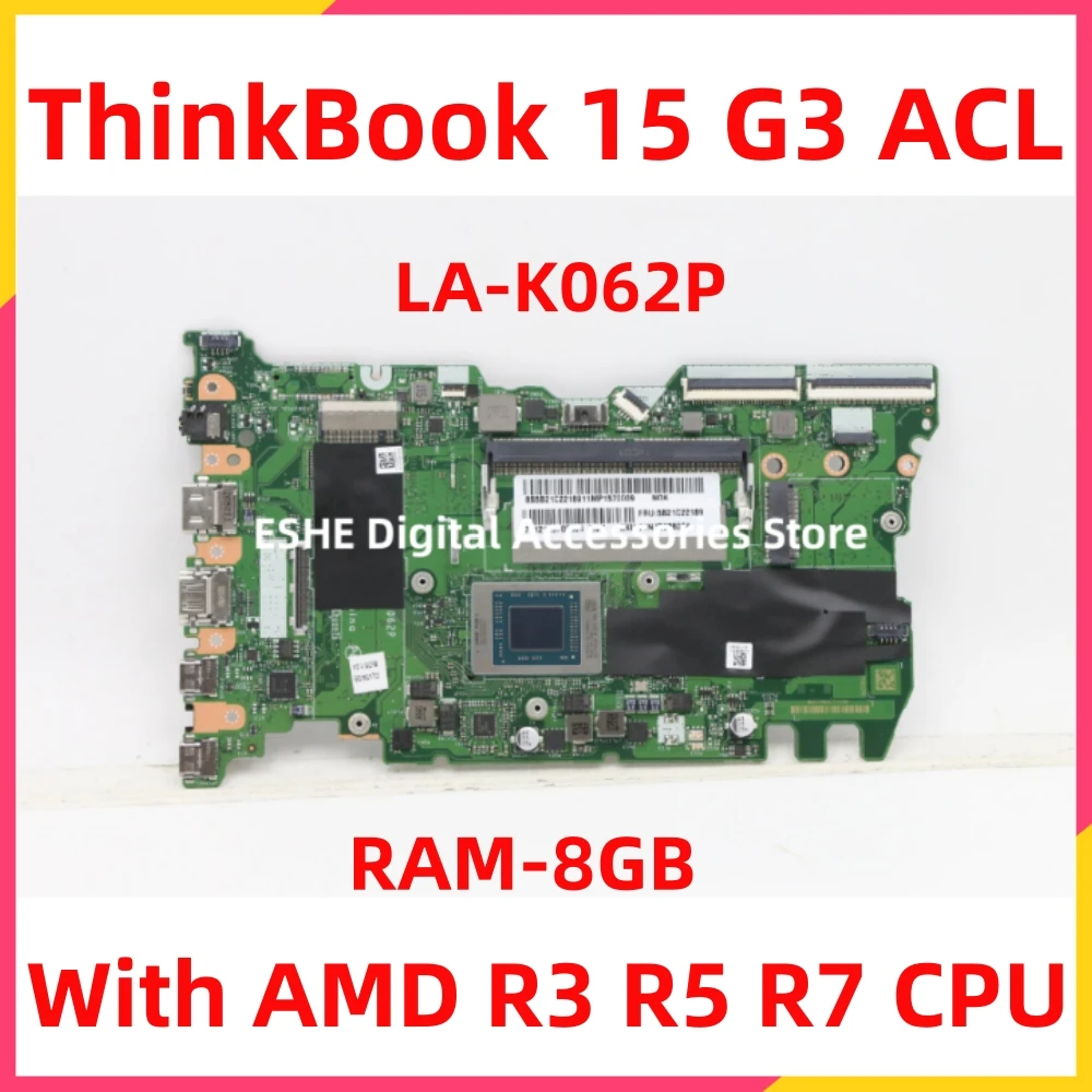 LA-K062P Mainboard For Lenovo ThinkBook 15 G3 ACL Laptop Motherboard 5B21C22181 With AMD CPU R3 R5 R7 RAM 8G tested good