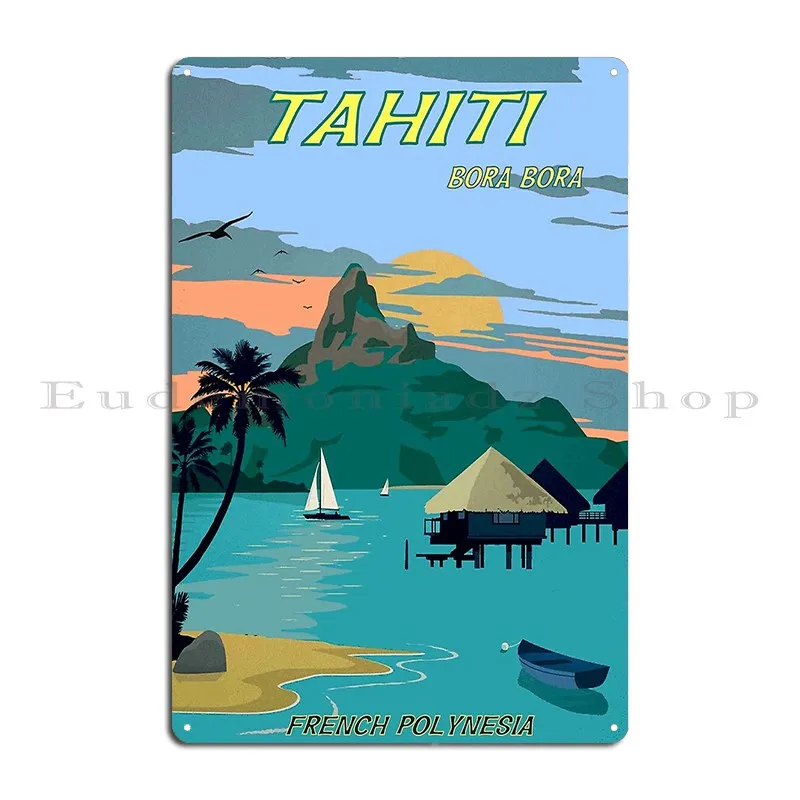 Tahiti Vintage Travel To Bora Bora Advertising Print Metal Plaque Character Cinema Kitchen Garage Wall Cave Tin Sign Poster