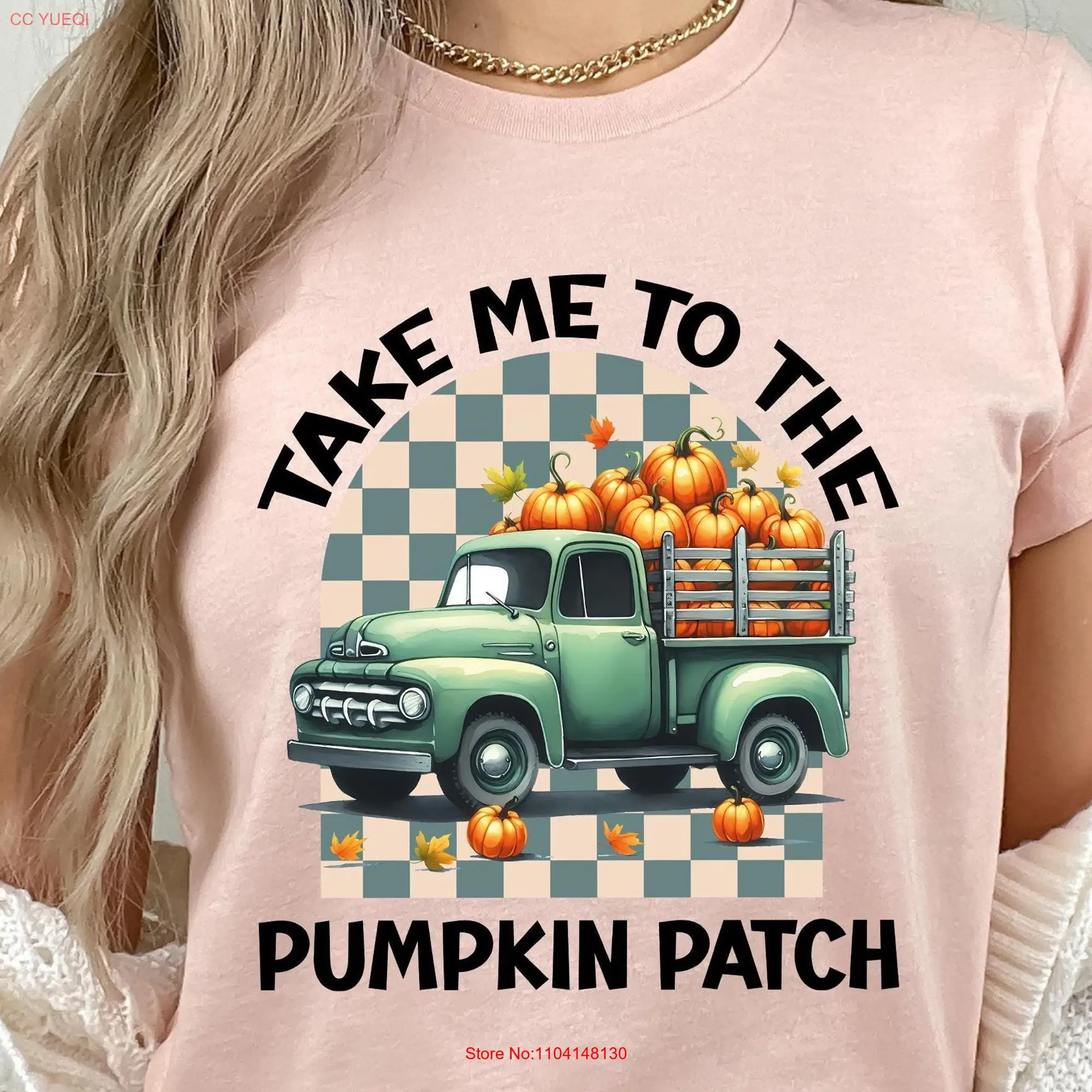 Take Me to the Pumpkin Patch T Shirt Fall Truck Autumn Leaves Harvest Season Hello Spice long or short sleeves