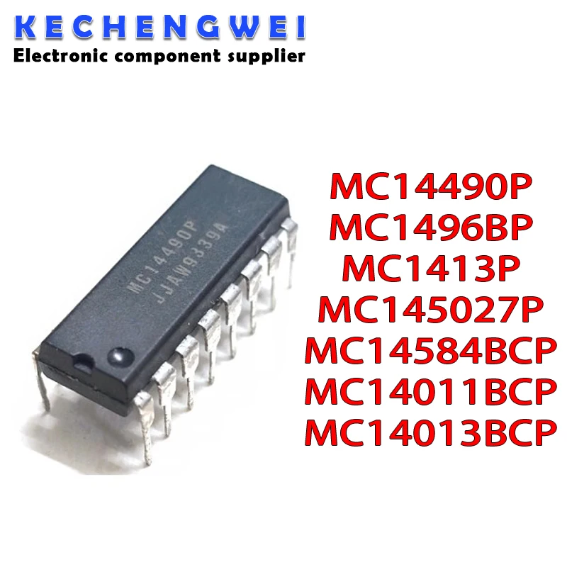 10pcs MC14490P DIP-16 MC14490 MC14490PG DIP MC1496BP MC1496 MC145027P MC14584BCP MC1413P MC1413 MC1496P MC14017BCP MC14013BCP