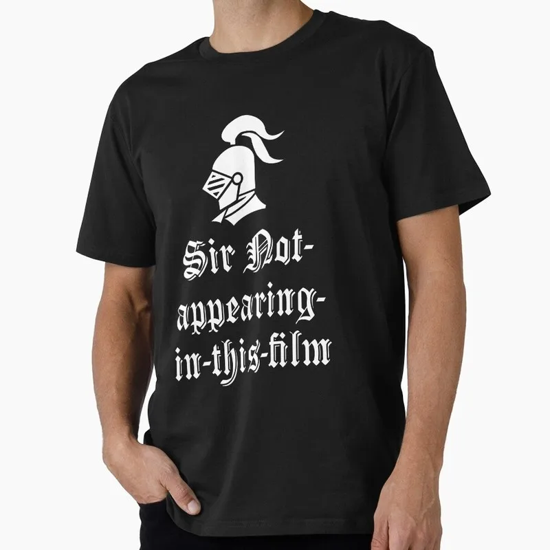 Sir Not Appearing In This Film Funny Monty Python Gift T-shirt Short Sleeve Tee British Comedy Graphic clothes US size Tops