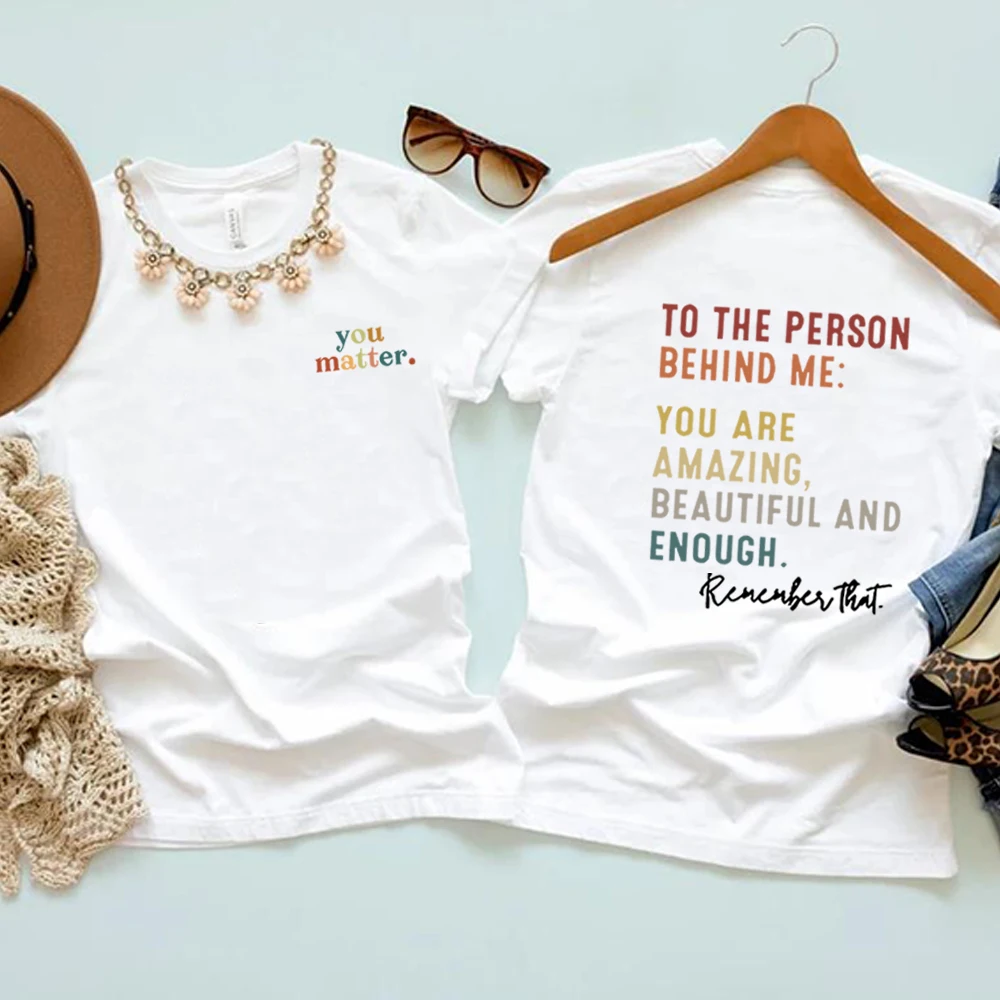 You Matter T-Shirt You Amazing Beautiful Enough Casual T Shirts Summer Trendy Women Vintage Clothes Aesthetic Short Sleeves Tops