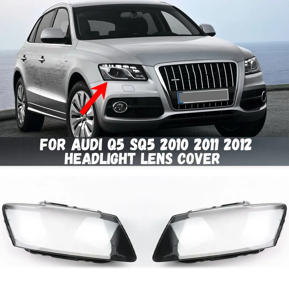 For Audi Q5 SQ5 2010 2011 2012 Headlamp Cover Transparent Lamp Headlight Shell Lens Plexiglass Replace The Original Lampshade