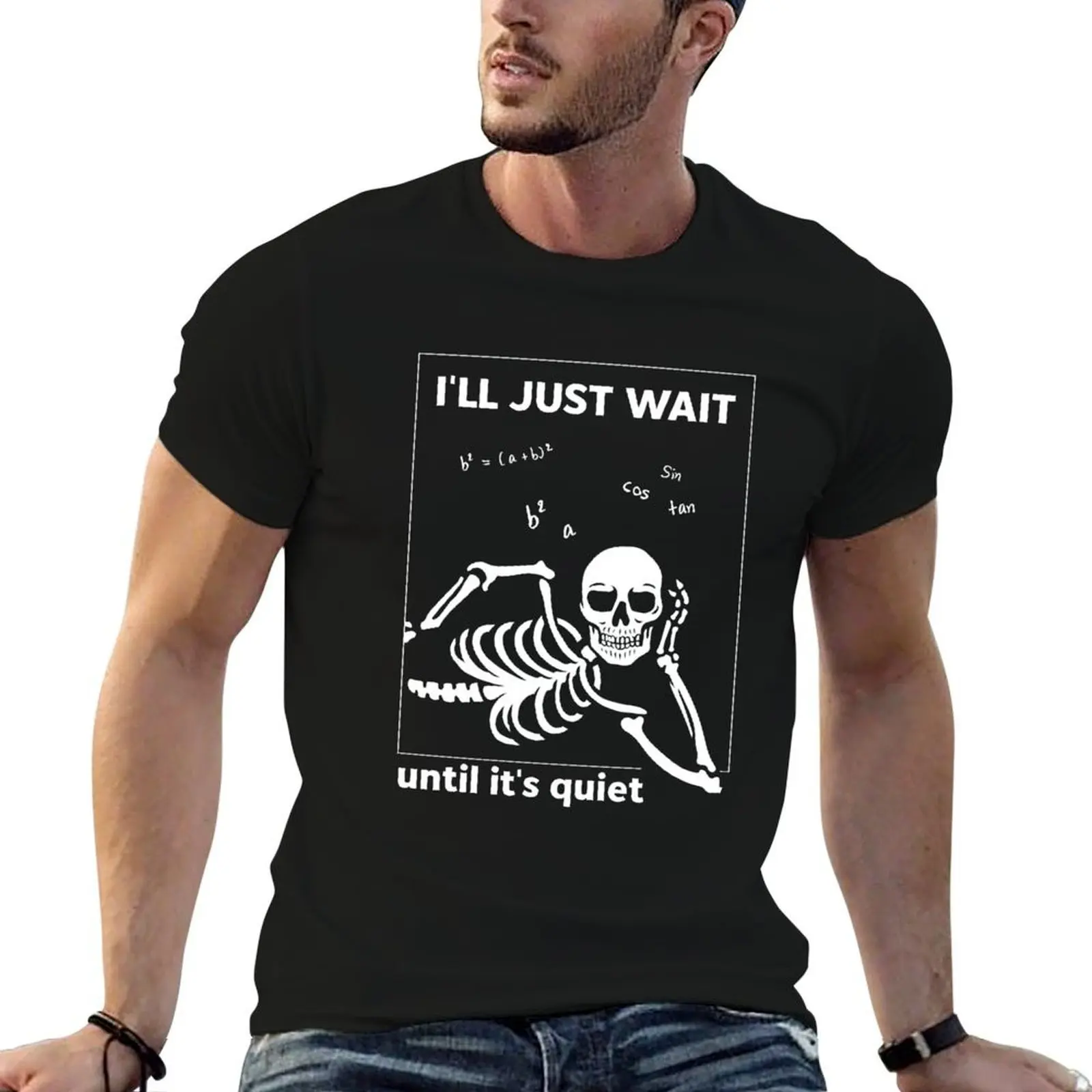 Halloween Teacher I'll Just Wait Until It's Quiet skeleton T-Shirt plus size tops new edition mens vintage t shirts