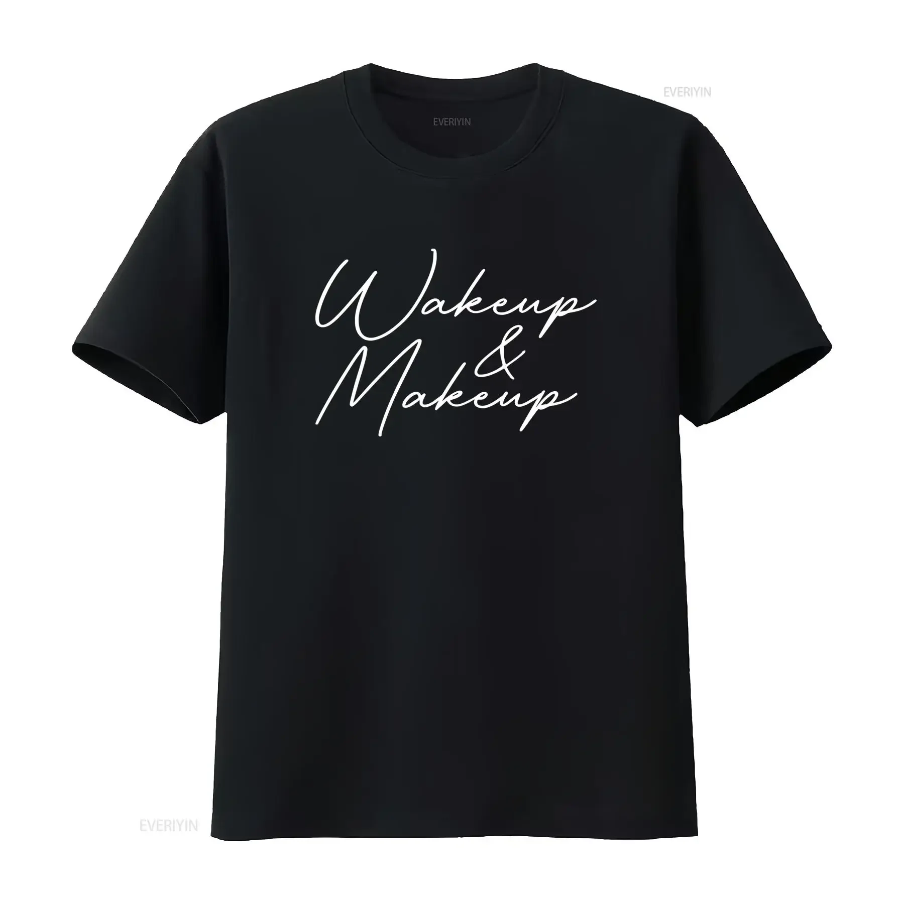 Wake Up And Makeup Fashion T Shirt For Artists Stylish  vintage Washed Unisex homme Casual Versatile Top For Everyday Wear Soft