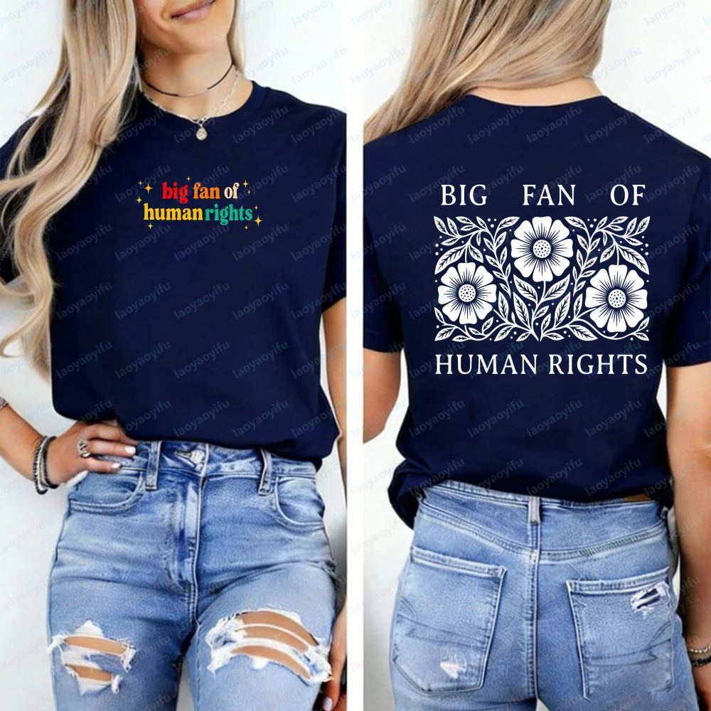 

Big Fan of Human Rights Shirt Gift for Liberal Graphic T Shirts Women Clothes Vintage Aesthetic Clothes High Quality Cotton Tops