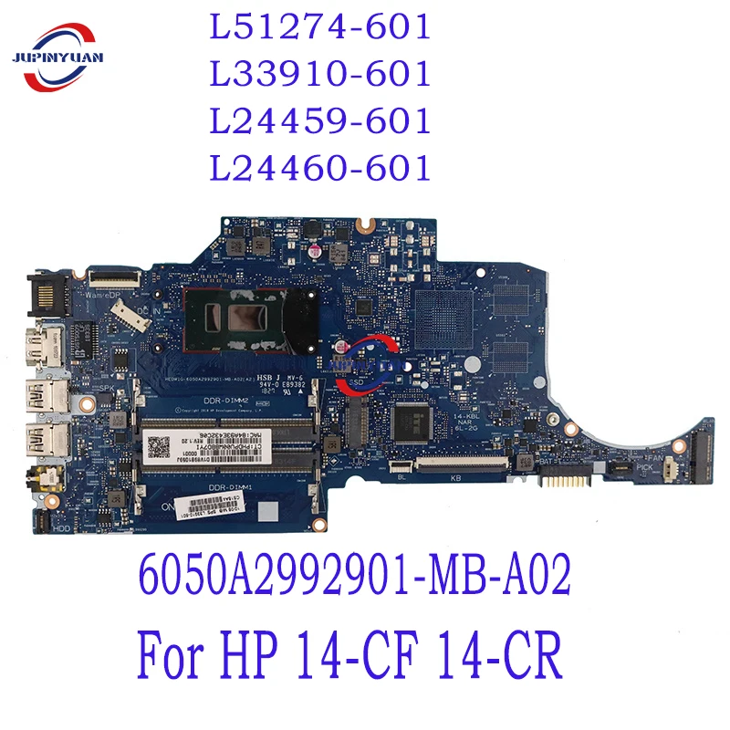 

L51274-601 L33910-601 L24459-601 L24460-601 For HP 14-CF 14-CR Laptop Motherboard 6050A2992901-MB-A02 Mainboard 100%Test