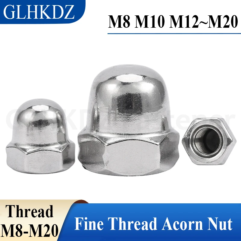 

M8-M20 304 Stainless Steel Fine Thread Hex Acorn Nut Fine Tooth Hex Cap Nut Domed Nuts Decorative Cover Nut