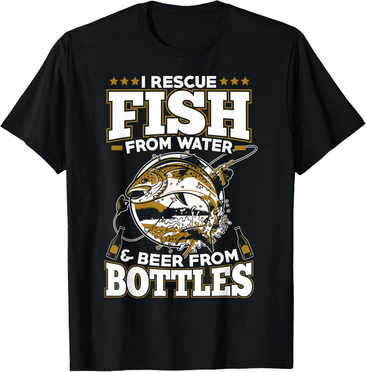 I Rescue Fish From Water and Beer From Bottles T-Shirt