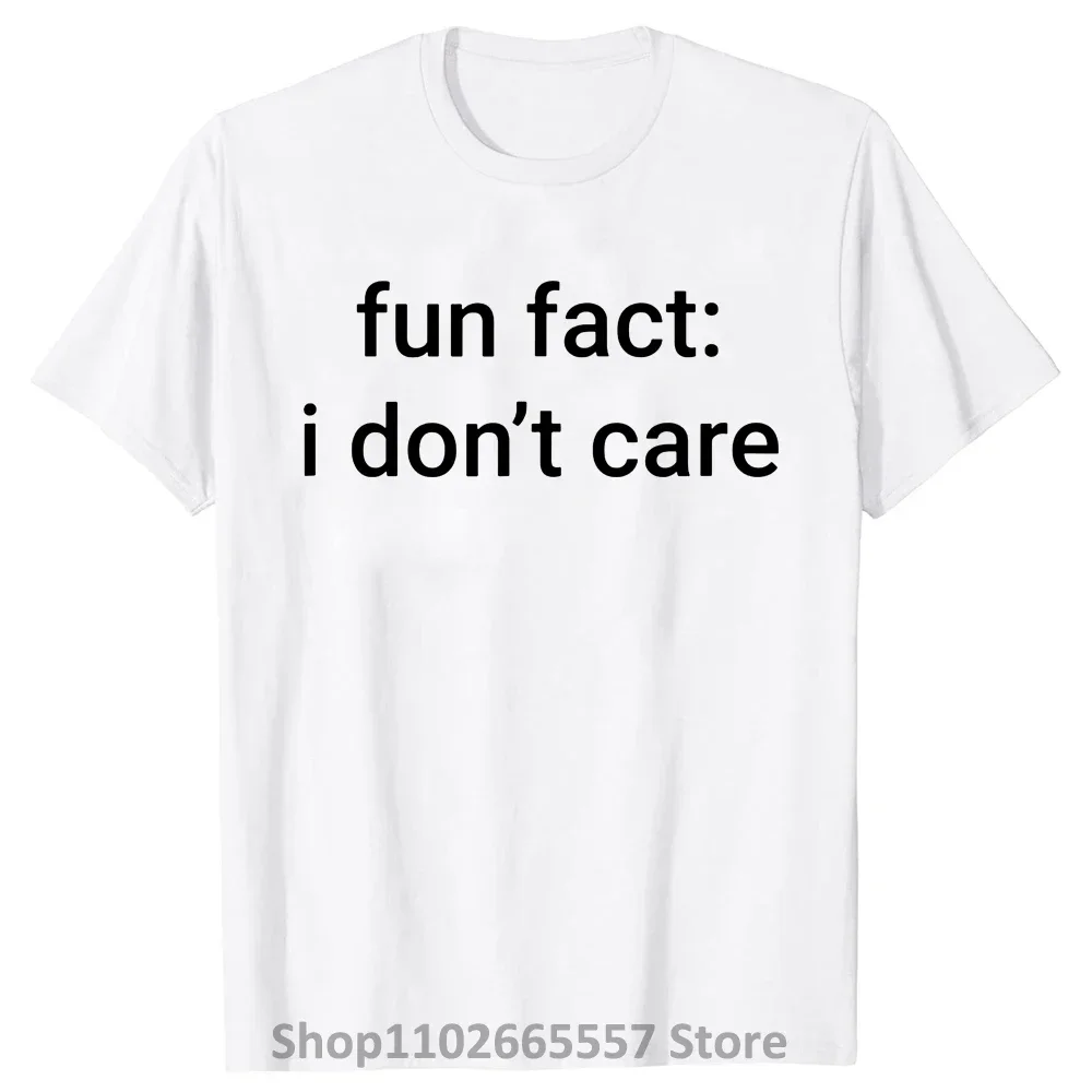 Fun Fact I Don't Care Funny Meme Quote Sarcasm Memes Cotton Mens Top T-Shirts Tight Tops Shirt Euro Size Style