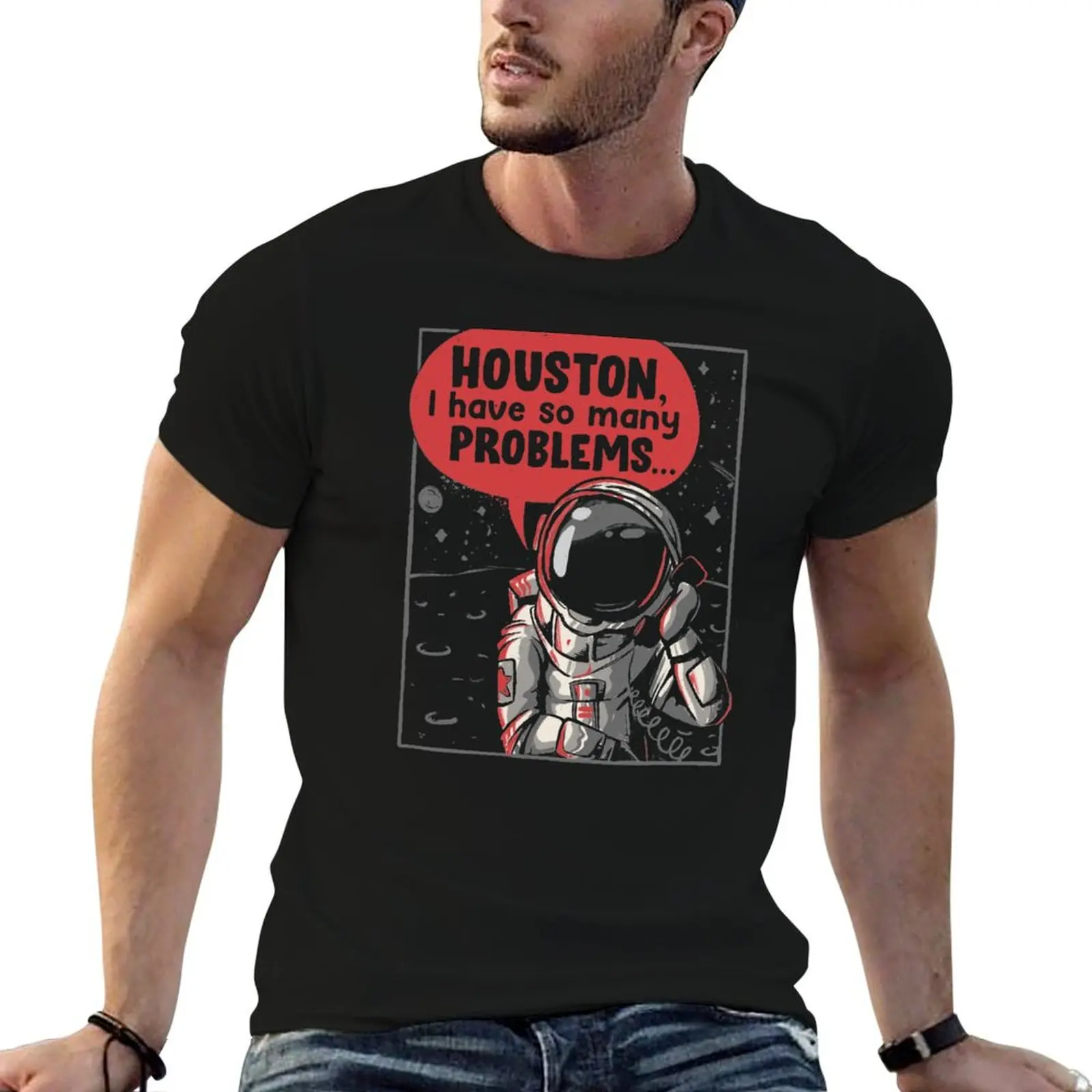 

cotton Problems man Have shirts Funny Many Houston So I man t cotton Astronaut shirts for T-Shirt t pack