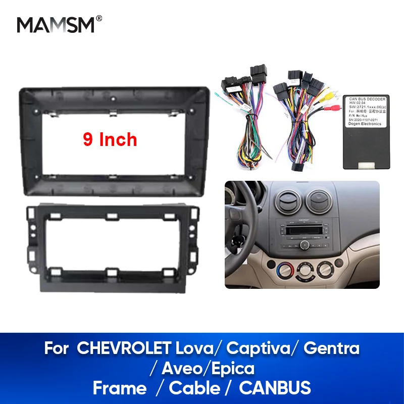 

MAMSM For CHEVROLET Lova/ Captiva/ Gentra/ Aveo/Epica Car Frame Fascia Adapter Android Radio Dash Fitting Panel Cable Canbus Kit