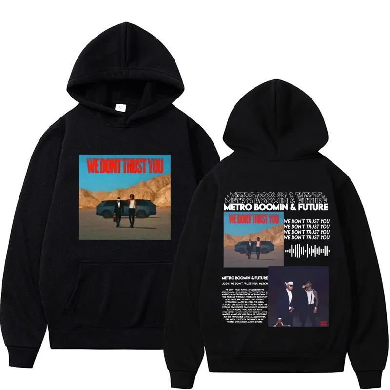 Rapper Future & Metro Boomin 2024 New Hoodie Album We Dont Trust You Viral Sweatshirt Men Women Vintage Style Street Hoodies Y2k